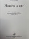 Flandern In Ulm : Glasmalerei Und Buchmalerei ; Die Verglasung Der Bessererkapelle Am Ulmer Münster. - Altri & Non Classificati