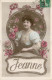 PRENOM -  JEANNE  - FEMME - FRAU - LADY  -  Jolie Fantaisie - PORTRAIT - Prénoms