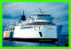 BATEAU, SHIP  " M. S. CHI-CHEEMAUN " PASSENGER & CAR FERRY - DEXTER - PUB. BY THOMAS J. WALSH - - Transbordadores