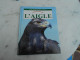 Livre L'encyclopedie Des Animaux " L'aigle " - Scienza