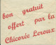 FRANCE ENVELOPPE PUBLICITAIRE DISTRIBUTION GRATUITE CHICOREE LEROUX  1940 / 50  LETTRE COVER - Briefe U. Dokumente