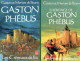 Gaston Phébus (bien Complet Des 3 épisodes) Par Gaston Et Myriam De Béarn - Historique