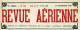 Revue Aérienne.Publie Bulletin Officiel De La Ligue Nationale Aérienne.Année 1913.avion. - Französisch