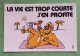 La Vie Est Trop Courte, J'en Profite - Humoristick - Carte à Système Autocollant - Humour