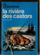 La Rivière Des Castors , Eric Collier , (1963 ) 366 Pages , Tâches De Rousseurs à L'intérieur - Autres & Non Classés