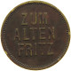 GERMANY NOTGELD 10 PFENNIG ZUM ALTEN FRITZ #t031 0151 - Autres & Non Classés