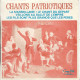 EP 45 RPM (7") Artistes Divers  "  Chants Patriotiques  " - Andere - Franstalig
