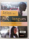 Atlas Des Langues : L'origine Et Le Développement Des Langues Dans Le Monde - Autres & Non Classés