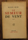 Le Semeur De Vent, Si Le Temps... De Roger Ikor. Editions Albin Michel, Paris. 1960 - Other & Unclassified