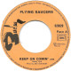 SP 45 RPM (7") Flying Saucers   " Keep On Comin'  " - Rock