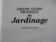 GRAND GUIDE PRATIQUE DU JARDINAGE / CHRISTIAN PESSEY / 2000 - Jardinage