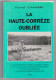 CORREZE  - LA HAUTE CORREZE OUBLIEE . DANIEL CHAMBRE .1992 - Limousin