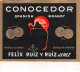 00098 "CONOCEDOR - SPANISH BRANDY - FELIX RUIZ Y RUIZ JERES" ETICH II QUARTO XX SECOLO - Sonstige & Ohne Zuordnung