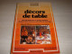 CUISINE LIVRE Beatrice MALAN Marine JACQUEMIN 90 DECORS De TABLE 1979 200p.      - Gastronomia