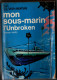 Mon Sous - Marin L' Unbroken , Alistair Mars  ( 1963 ) , Tâche De Rousseur Sinon BE - Weltkrieg 1939-45