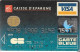 -CARTE-PUCE-MAGNETIQUE-CARTE BLEUE-VISA-CAISSE EPARGNE-Exp 09/01-V°De La Rue- 04/99-  TBE-RARE - Disposable Credit Card