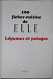 100 Fiches Cuisine De Elle : Légumes Et Potages - Gastronomia