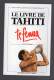 LE LIVRE DE TAHITI Te Fenua JEAN LOUIS SAQUET 2007 - Outre-Mer