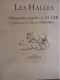Les Halles (Paris)  Maurice Dekobra Et Ch.Gir, 1924, Lithographies Originales De Ch.Gir Assaisonnées Par Maurice Korbra, - Parigi