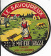 ETIQUETTE  DE  FROMAGE  NEUVE    LE SAVOUREUX FABRIQUE DANS LES ARDENNES 25 % - Cheese