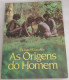 As Origens Do Homem – Richard E. Leakey – Editorial Presença - Cultura