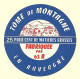 ETIQU. TOME DE MONTAGNE FABRIQU2 PAR 63 R AUVERGNE Neuve - Formaggio