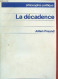 La Décadence - Histoire Sociologique Et Philosophique D'une Catégorie De L'expérience Humaine - Collection " Philosophie - Psychology/Philosophy