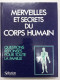 Merveilles Et Secrets Du Corpos Humain - Autres & Non Classés