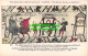 R485202 Tapisserie De La Reine Mathilde. Bayeux. Queen Mathilda Tapestry. 153. A - Welt