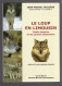 LE LOUP EN LIMOUSIN Petite Histoire D'une Grande Disparition J. MICHEL TEULIERE - Animali