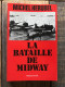 HERUBEL Michel La Bataille De Midway GUERRE WW2 Pacifique Japon Hiryu Mikuma Yorktown Nagumo Nimitz Spruance Marine - Oorlog 1939-45