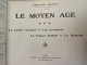 Le Moyen Age. La Gaule Romaine - Les Invasions - La France Féodale - La Royauté. - 4. 1789-1914