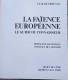 La Faïence Européenne - Le Guide Du Connaisseur - Andere & Zonder Classificatie