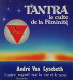 Tantra - Le Culte De La Feminité - Esoterik