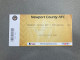 Newport County V Portsmouth 2022-23 Match Ticket - Biglietti D'ingresso