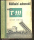 NAKLADNI AUTOMOBIL - 10 TUN - TATRA 111 - Technicky Popis, Rizeni A Udrzba - Za Technickou Skupinu Automosekce Svazarmu - Cultural