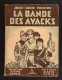 JEAN LOUIS FONCINE LA BANDE DES AYACKS Collection SIGNE DE PISTE ALSATIA 1947 - Other & Unclassified