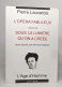 L'opéra Fabuleux Suivi De Sous La Lumière Qu'on A Créée.: Deux Essais Sur Arthur Rimbaud - Other & Unclassified