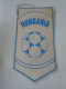 D202182  Soccer Hungary EGYETÉRTÉS SE KABA FANION -Wimpel - Pennon 1970-80 - 140 X 100 Mm - Bekleidung, Souvenirs Und Sonstige