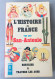 TRÈS RARE - L'HISTOIRE DE FRANCE SAN-ANTONIO  Edité Par BERURIER A TRAVERS LES AGES, 1966 DÉDICACÉ PAR SAN-ANTONIO - Gesigneerde Boeken