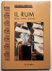 L. Imbriani - Il Rum: Dove, Come, Quando - Ed. 1994 - Sonstige & Ohne Zuordnung