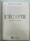 L'égypte Au Temps Des Pharaons - Andere & Zonder Classificatie
