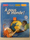 A Nous Le Monde CE2 - Andere & Zonder Classificatie