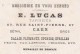 CHROMO IMAGE (7.X10.5)   Brosserie En Tous Genres E LUCAS 67 Rue Saint Pierre Caen (  B.bur Chromo) Leger Bord Droit - Sonstige & Ohne Zuordnung