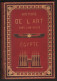 Perrot / Chipiez. Histoire De L'art Dans L'Antiquité. L'Egypte. 1882 - Non Classificati