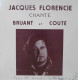 Jacques Florencie Chante Bruant Et Couté - Andere - Franstalig