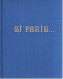 Jean François Steiner / Daniel Chaplain - Si Paris... - André Balland 1970 - Kunst