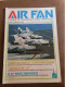 Air Fan. N°63. Janvier 1984. Le Mensuel De L'aéronautique Militaire Internationale - Aviation