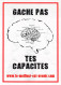 GACHE PAS TES CAPACITES LE MEILLEUR EST AVENIR 16(scan Recto-verso) MB2318 - Advertising
