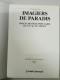 Imagiers De Paradis. Images De Piété Populaire Du XVe Au XXe Siècle - Autres & Non Classés